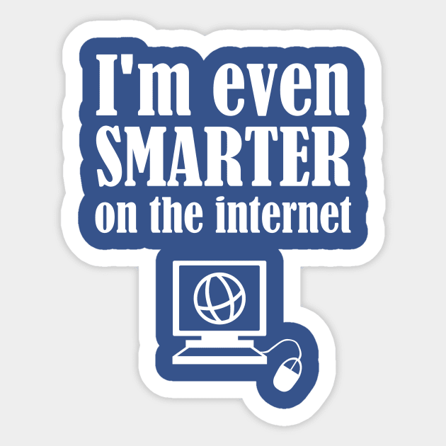 I'm Even Smarter On The Internet Sticker by FlashMac